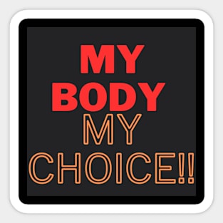 my body my choice Sticker